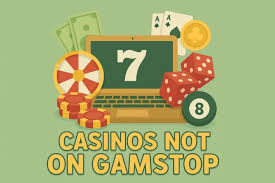 Discovering Casinos Not Under GamStop A Guide for Players