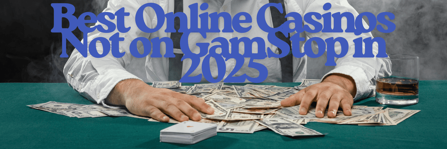 Top Online Casinos Not on Gamstop for 2023 Top Online Casinos Not on Gamstop for 2023